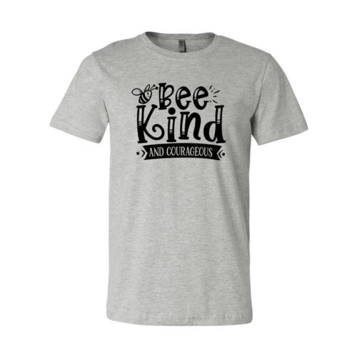 Be kind and courageous T-shirt