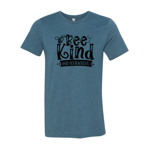 Be kind and courageous T-shirt