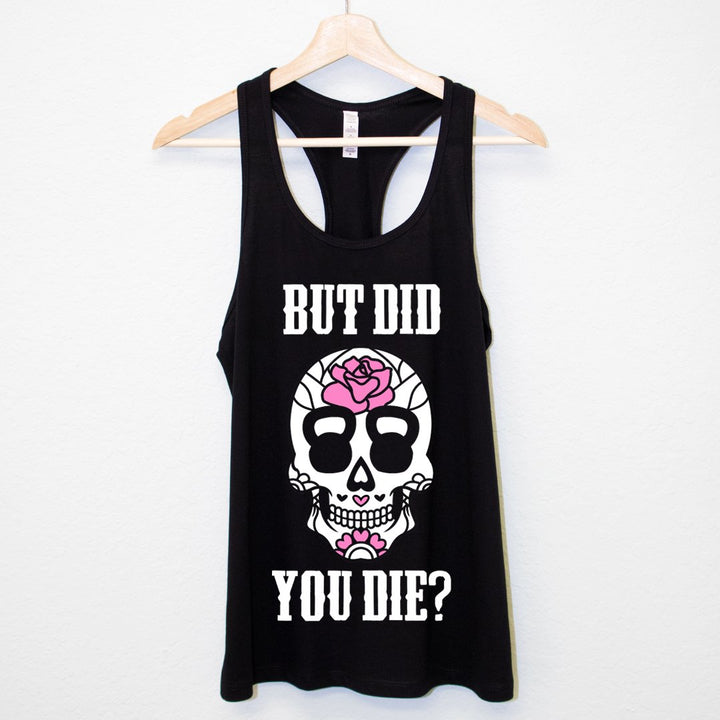 But Did You Die? Sugar Skulls Workout Tank Tops