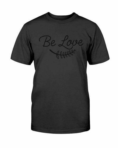 Be Love Shirt