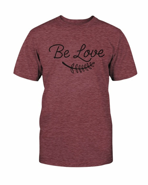 Be Love Shirt